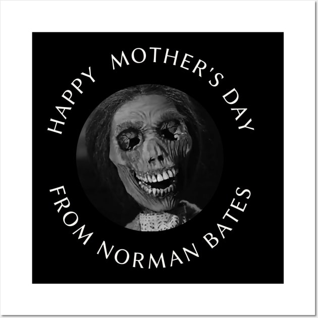 Happy Mother's Day says Norman Bates Wall Art by thegoldenyears